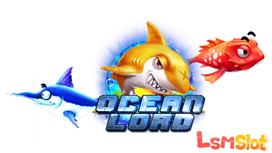 Oceanlord เกมยิงปลาที่สามารถสร้างรายได้มูลค่ามหาศาล